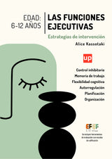 Las funciones ejecutivas: estrategias de intervención | 6-12 años